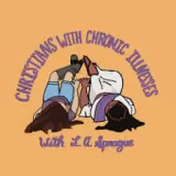 Christians Living with Chronic Illness podcast